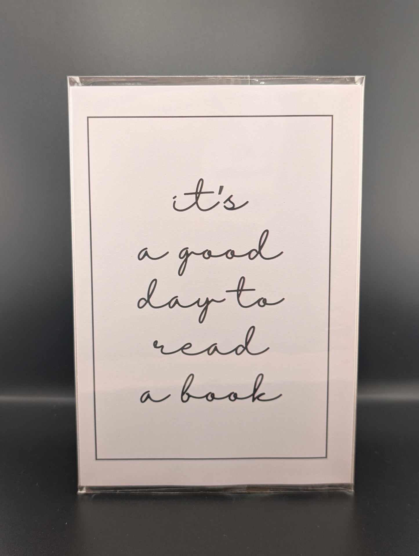 It's A Good Day To Read A Book - B&W