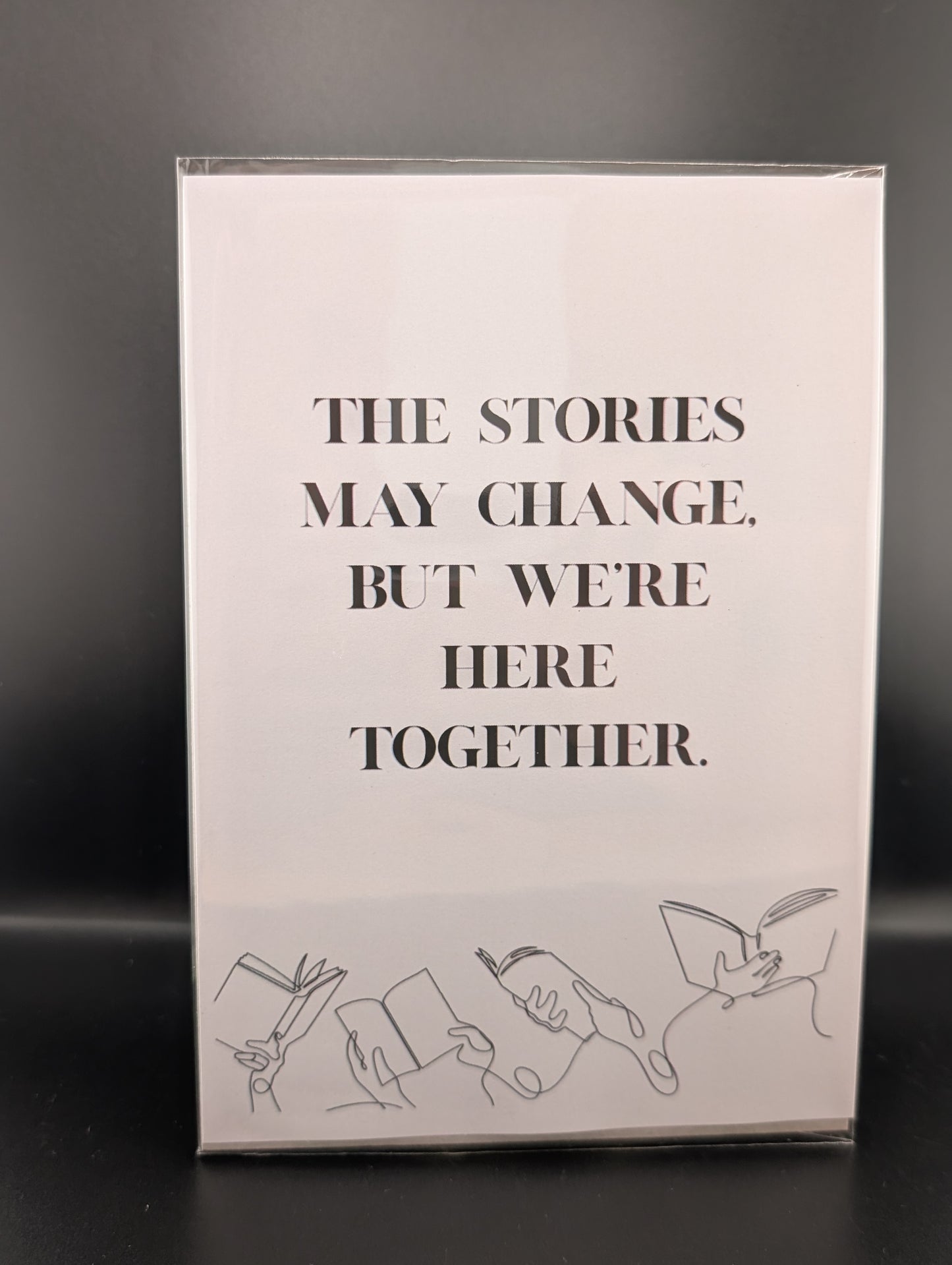 The Stories May Change But We're Here Together