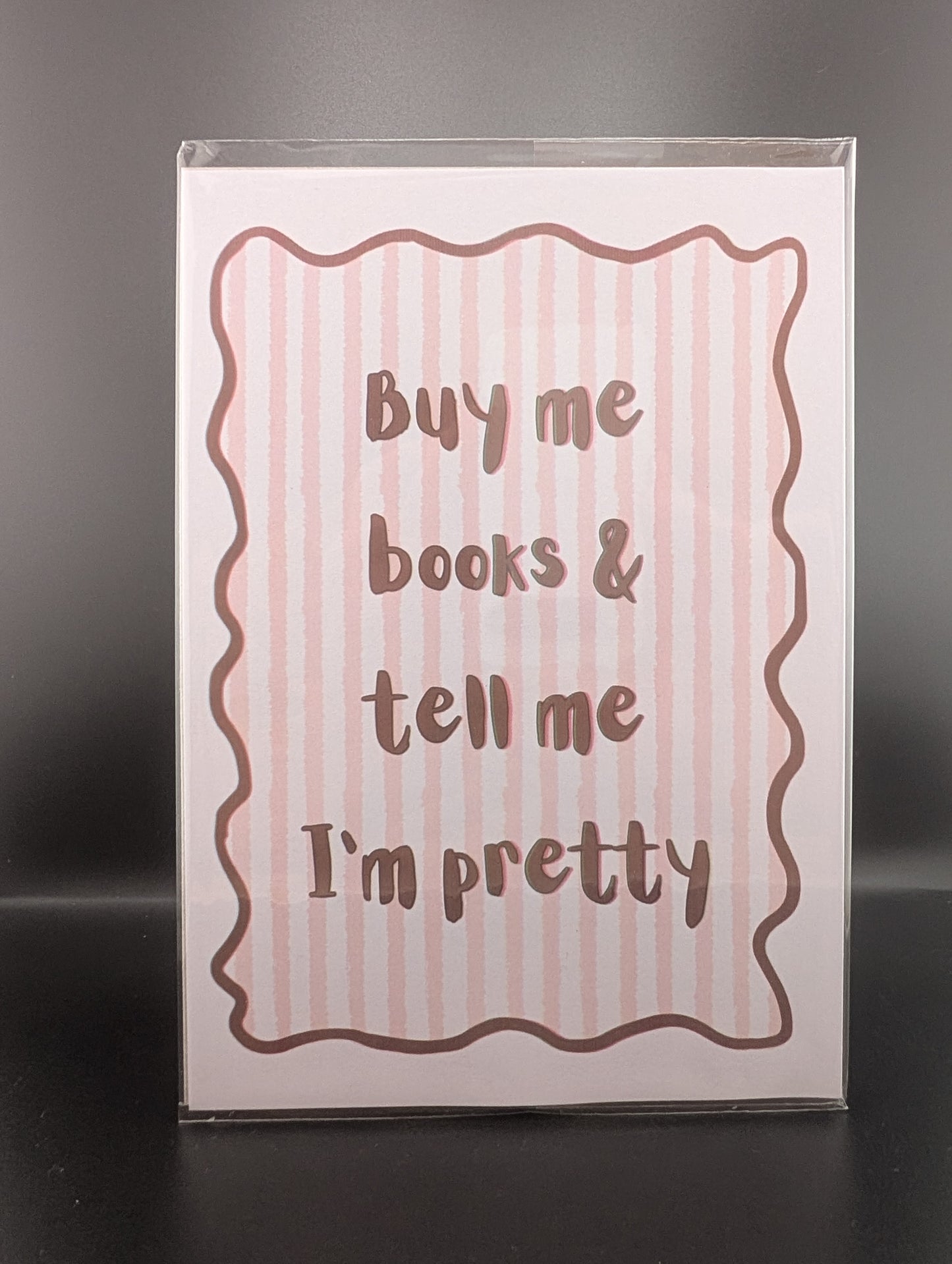 Buy Me Books And Tell Me I'm Pretty