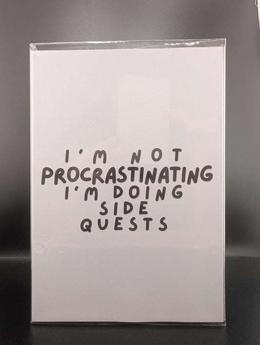 I'm Not Procrastinating, I'm Doing Side Quests